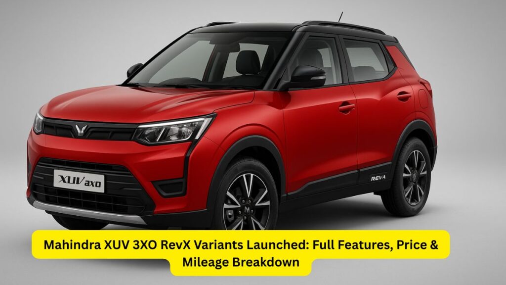 Mahindra XUV 3XO RevX Explained What’s New, Prices, Features & Variants