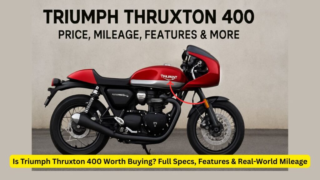 Triumph Thruxton 400 Launched in India Price, Specs, Mileage & Features Explained
