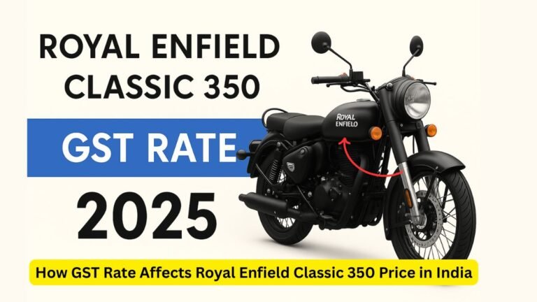 Royal Enfield Classic 350 GST Rate 2025 Updated Price, Tax Details and Savings